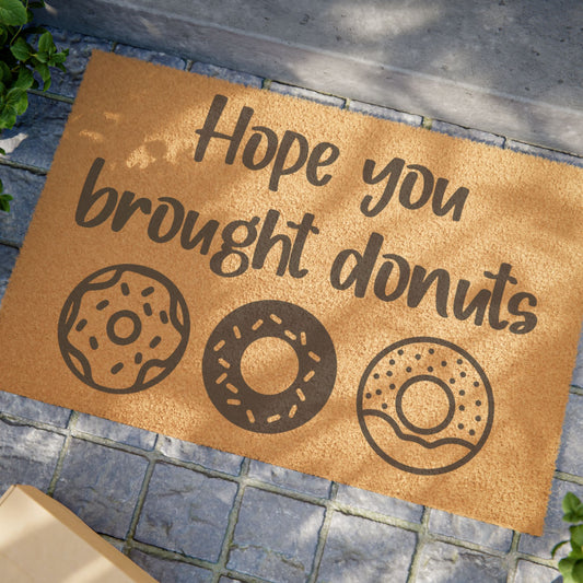 Hope You Brought Donuts Coconut Fiber Doormat