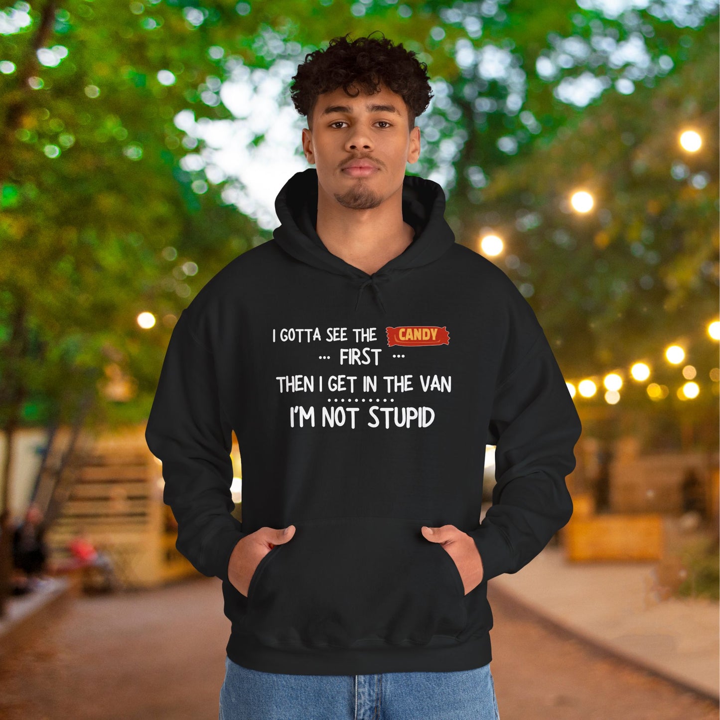I Have To See The Candy First... Heavy Blend™ Hooded Sweatshirt