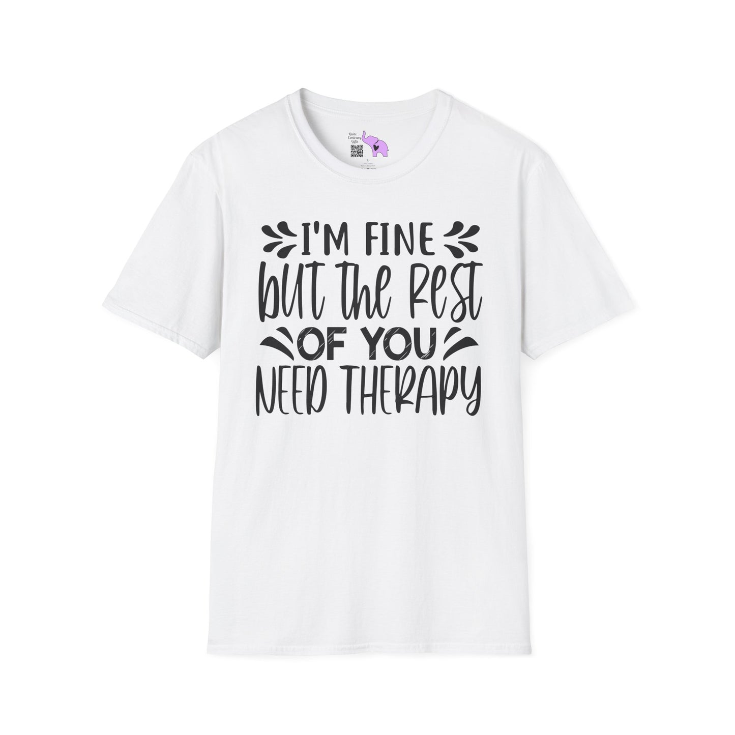 I'm Fine But The Rest Of You Need Therapy Adult T-shirt