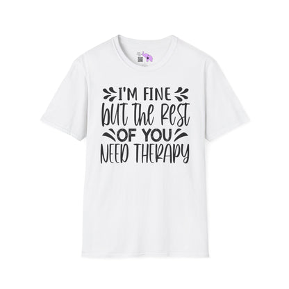 I'm Fine But The Rest Of You Need Therapy Adult T-shirt