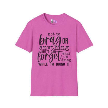 I Can Forget What I'm Doing While I Do It Adult T-shirt