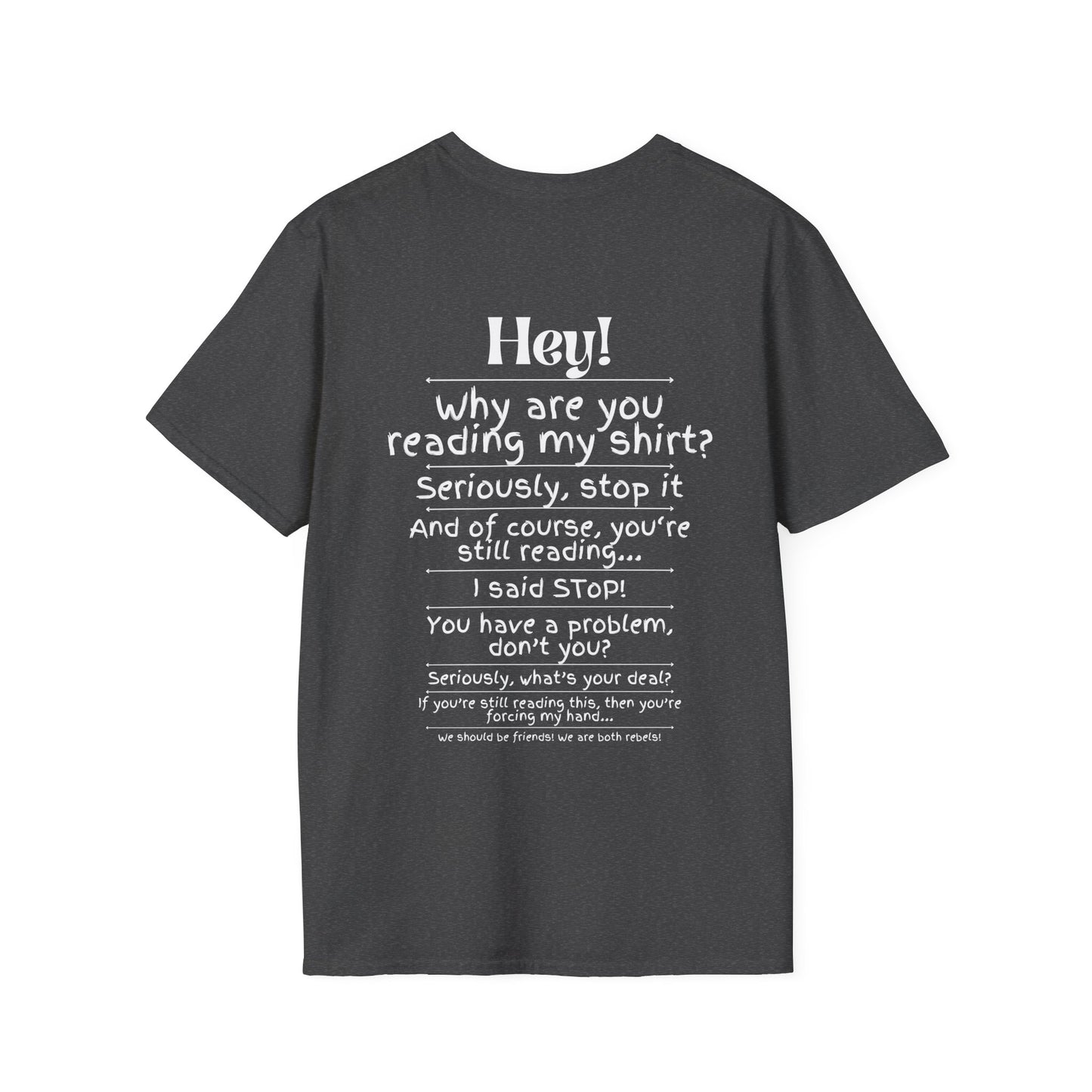 Hey! Stop Reading My Shirt! Adult T-shirt