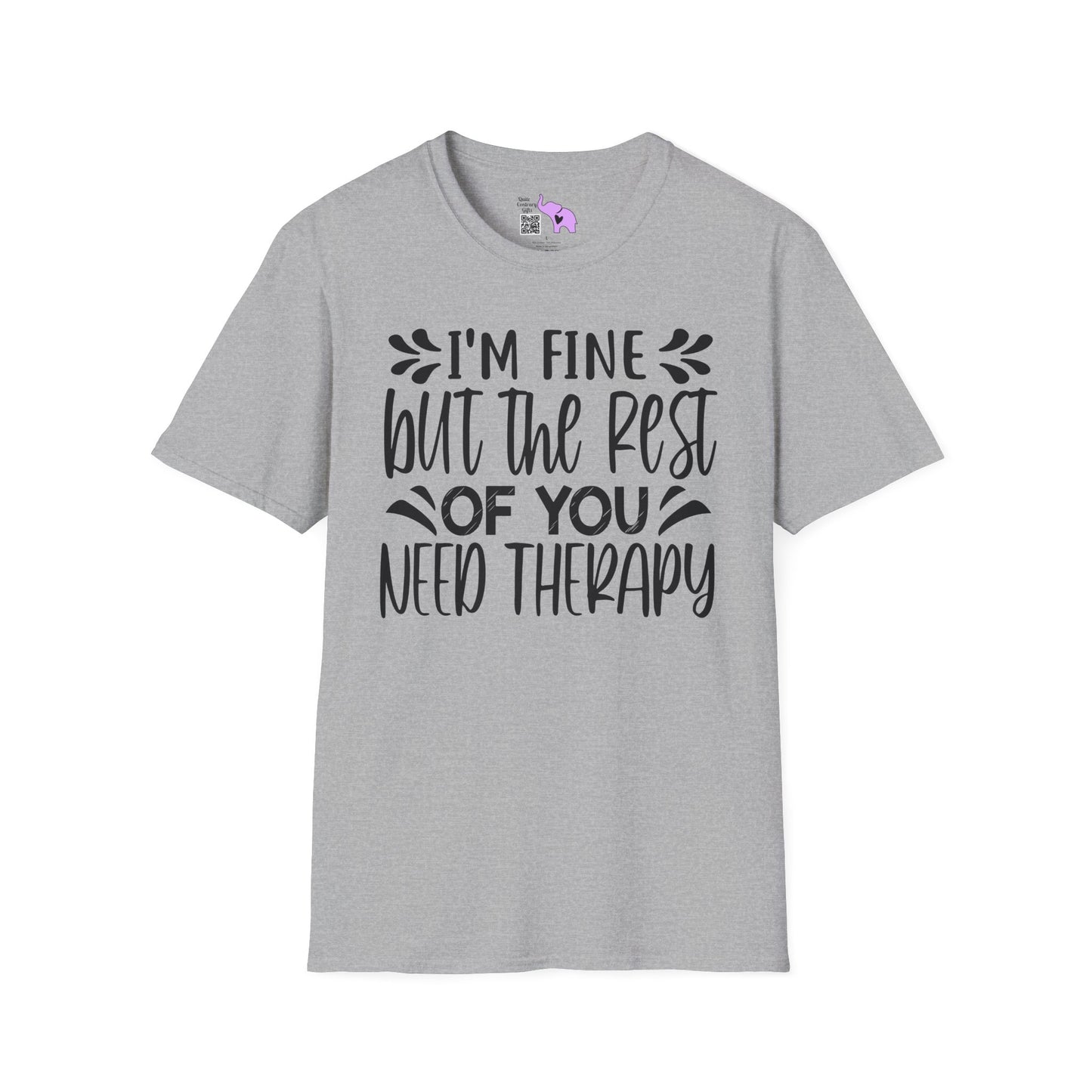 I'm Fine But The Rest Of You Need Therapy Adult T-shirt