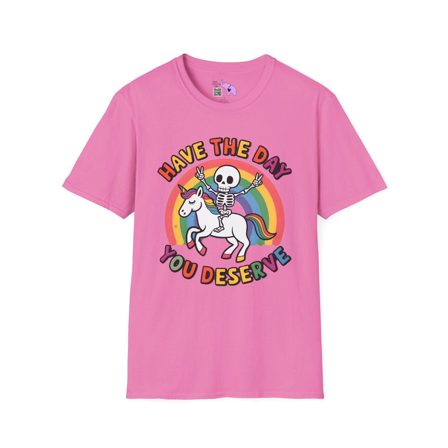 Have The Day You Deserve Adult T-shirt