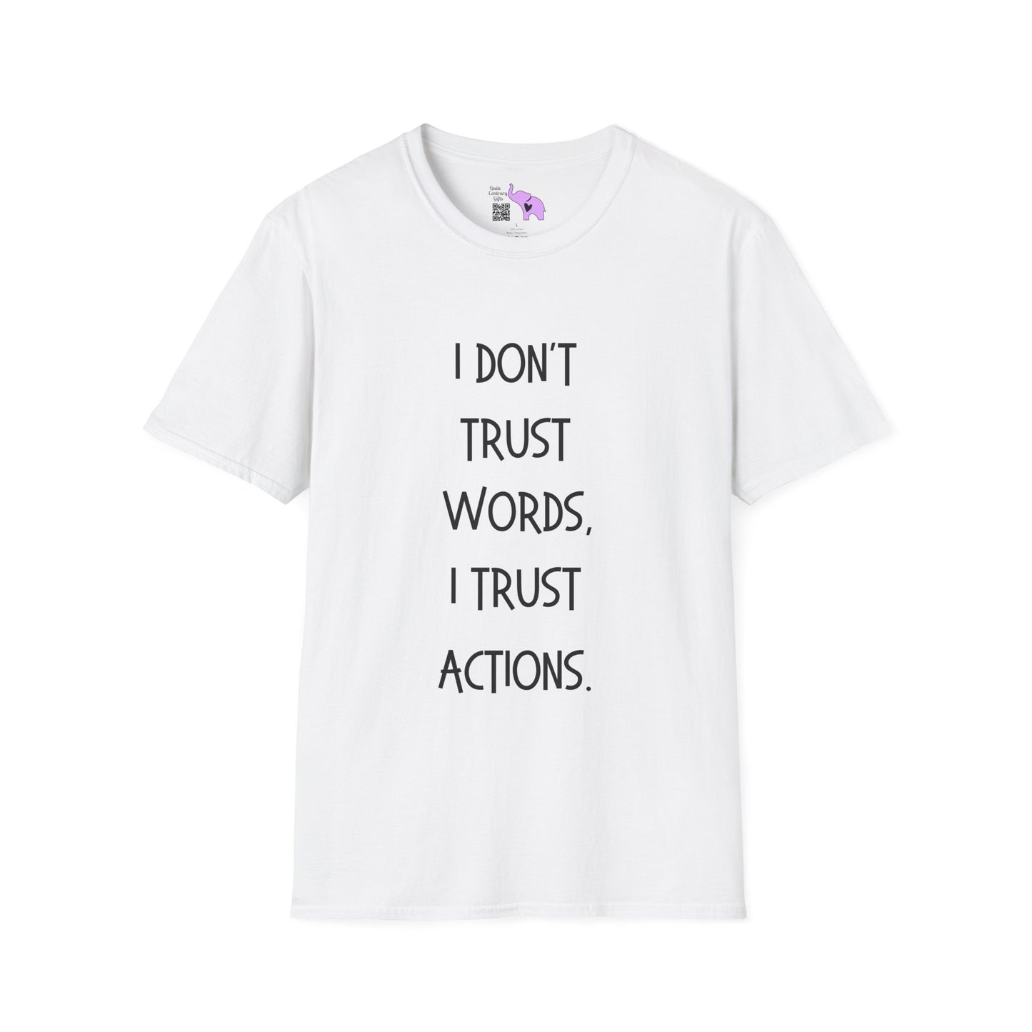 I Don't Trust Words, I Trust Actions Adult T-shirt