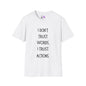 I Don't Trust Words, I Trust Actions Adult T-shirt