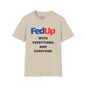 Fed Up With Everything and Everyone T-shirt