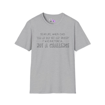 Dear Life, When I Said... Adult T-shirt