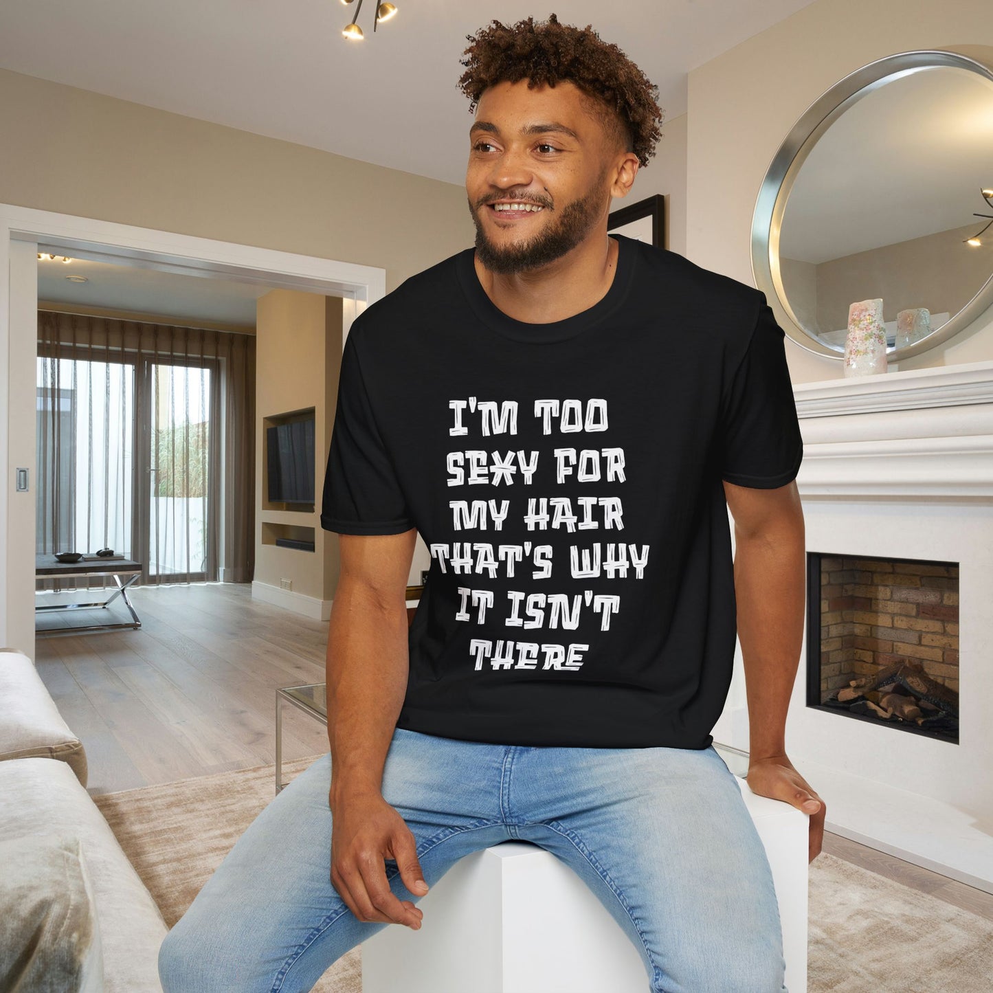 I'm Too Sexy For My Hair That's Why It's Not There Adult T-shirt