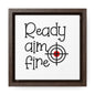 Ready Aim Fire Canvas Wraps, Square Frame