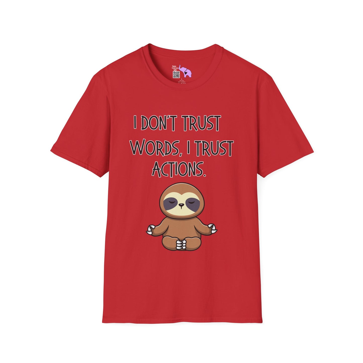 I Don't Trust Words, I Trust Actions w/Sloth Adult T-shirt