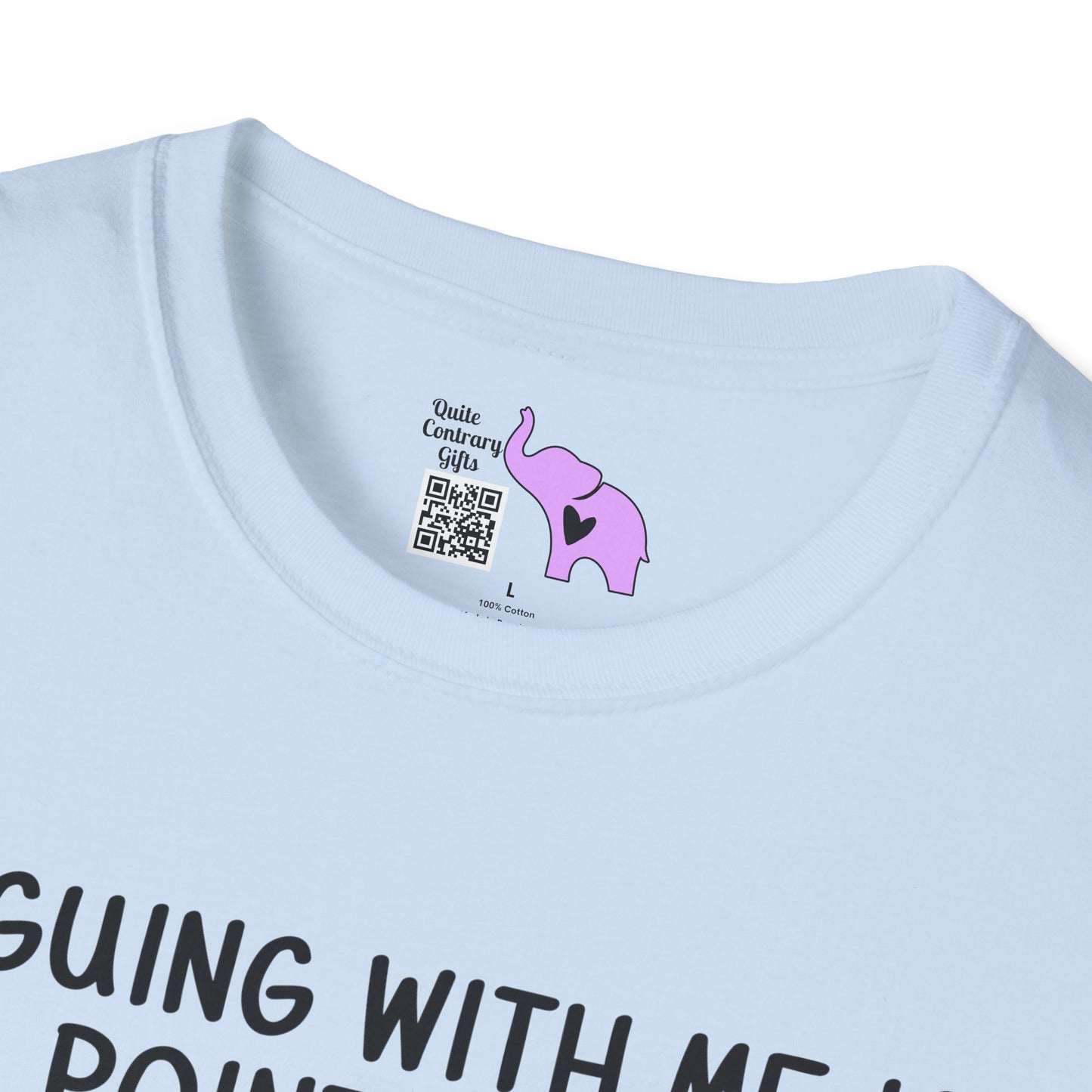 Arguing With Me is Pointless... Adult T-shirt