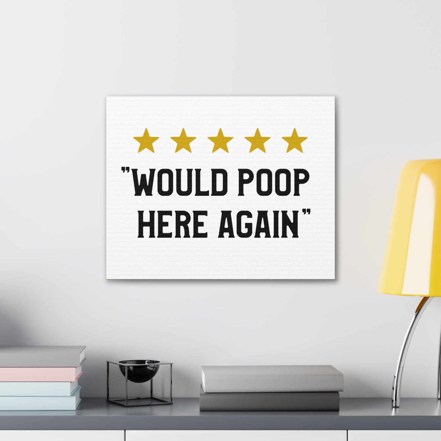 Would Poop Here Again Canvas Horizontal Wraps w/o Frame