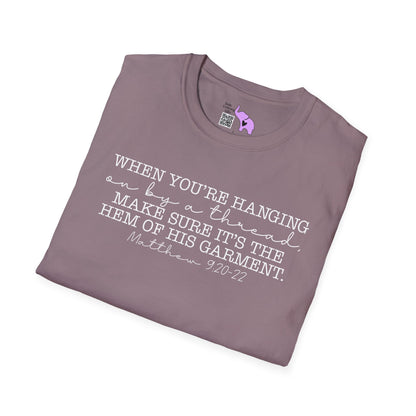 If You're Hanging On By A Thread, Make Sure It's The Hem Of His Garment (Simple) Adult T-shirt