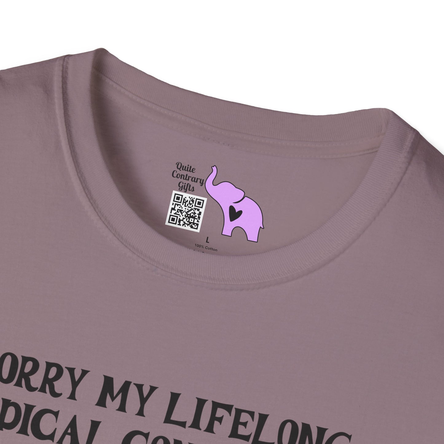 Sorry My Lifelong Medical Condition Is Inconvenient For You Adult T-shirt