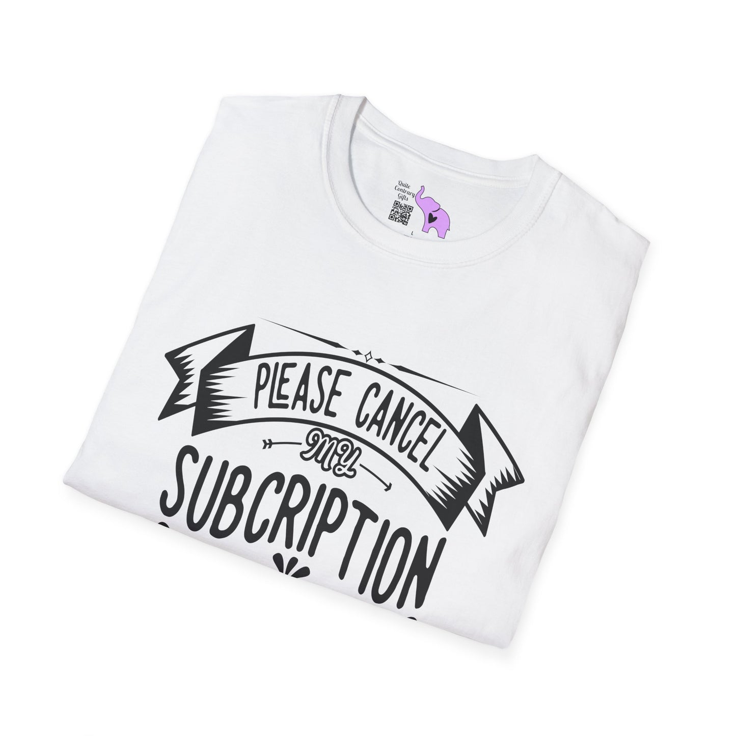 Please Cancel My Subscriptions to Your Issues Adult T-shirt