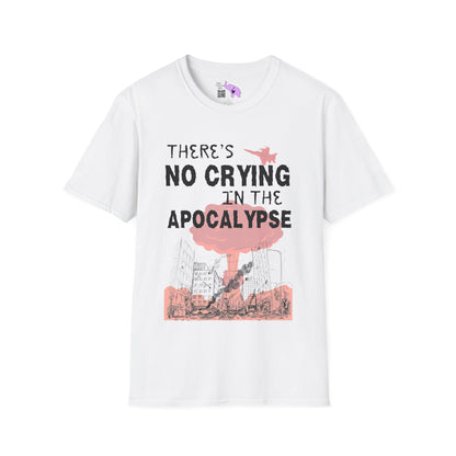 There's No Crying in the Apocalypse Adult T-shirt