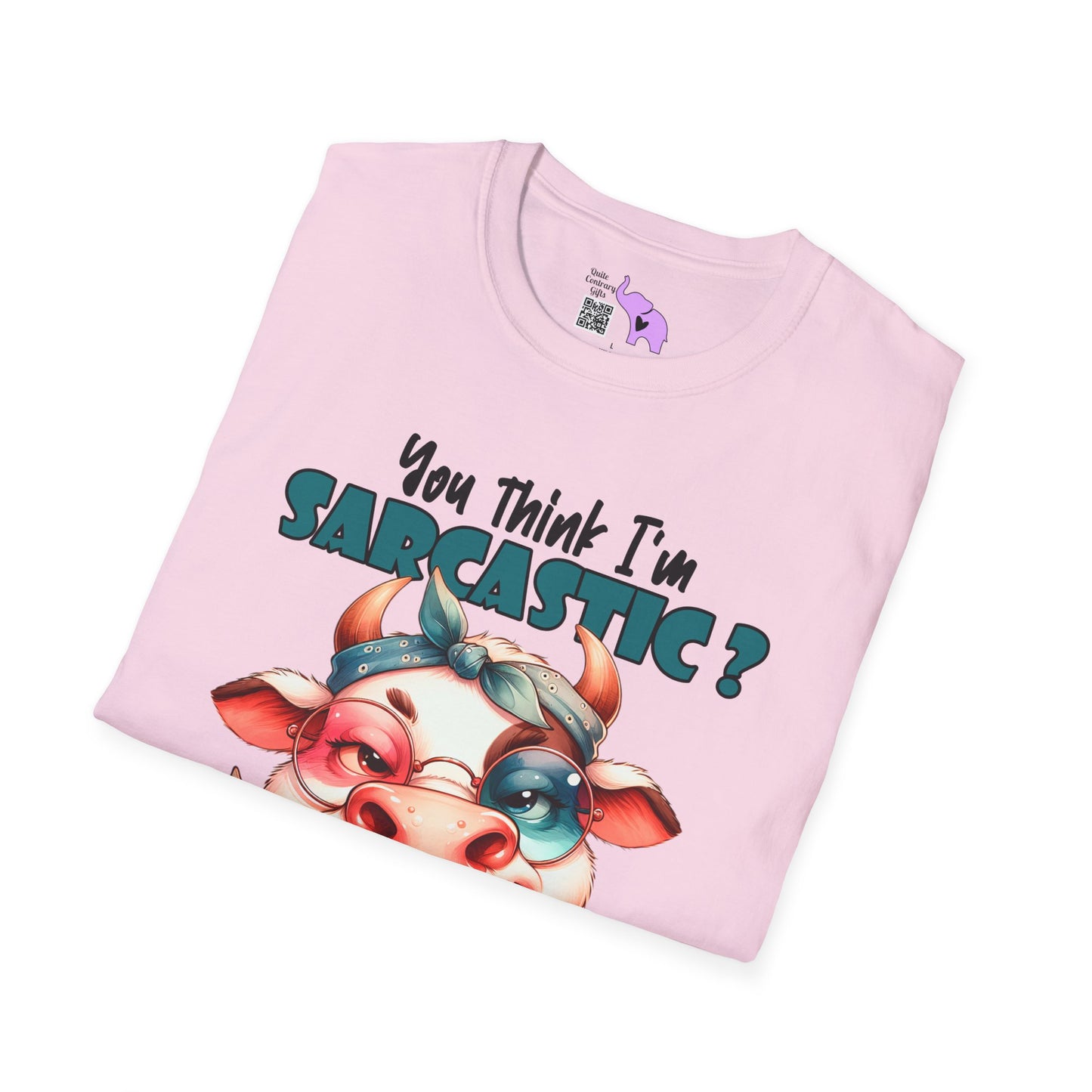 You Think I'm Sarcastic... Cute Cow Adult T-shirt