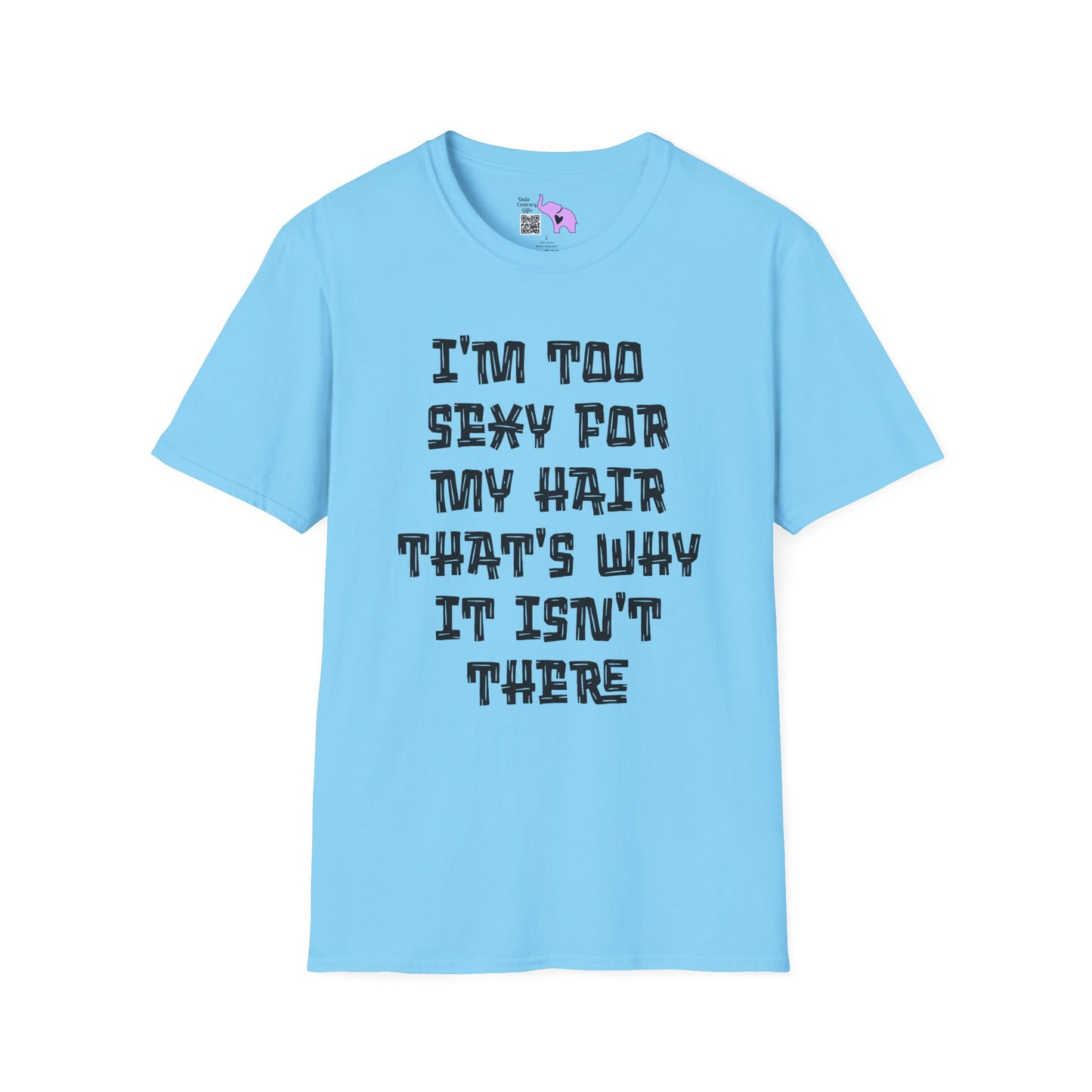I'm Too Sexy For My Hair That's Why It's Not There Adult T-shirt