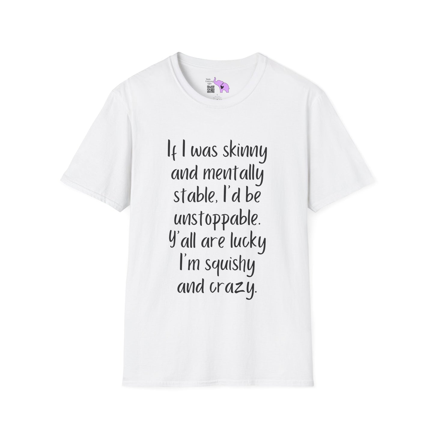 If I Was Skinny and Mentally Stable... Adult T-shirt