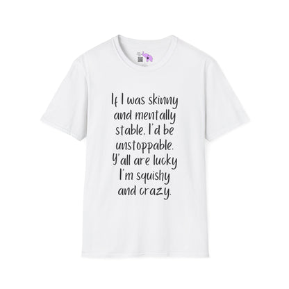 If I Was Skinny and Mentally Stable... Adult T-shirt