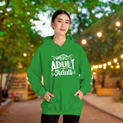 Who Let Me Adult I Can't Adult Heavy Blend™ Hooded Sweatshirt