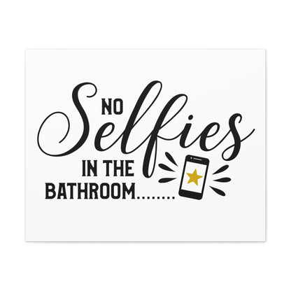 No Selfies In The Bathroom 2 Canvas Horizontal Wraps w/o Frame