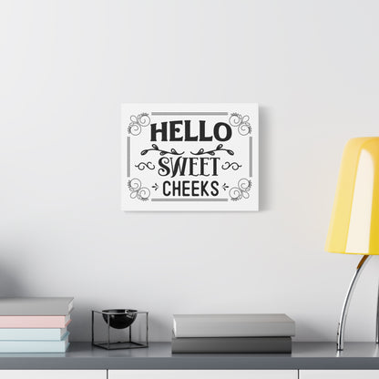 Hello Sweet Cheeks 2 Canvas Art