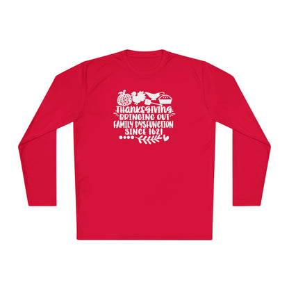 Thanksgiving Bringing Out Family Dysfunction Since 1671 Adult Long Sleeve Tee