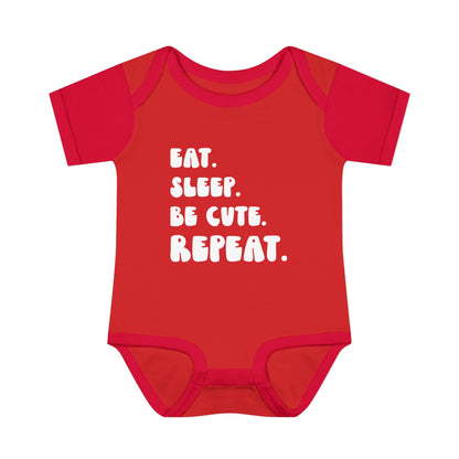 ""Eat Sleep Be Cute Repeat Infant Onesie