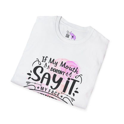If My Mouth Doesn't Say It My Face Definitely Will Adult T-shirt