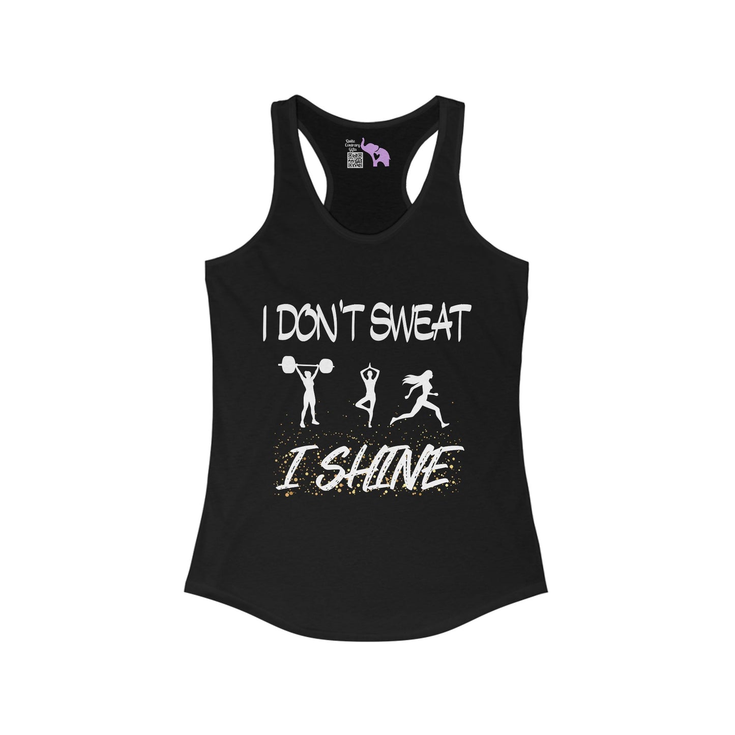 I Don't Sweat, I Shine Women's Ideal Racerback Tank