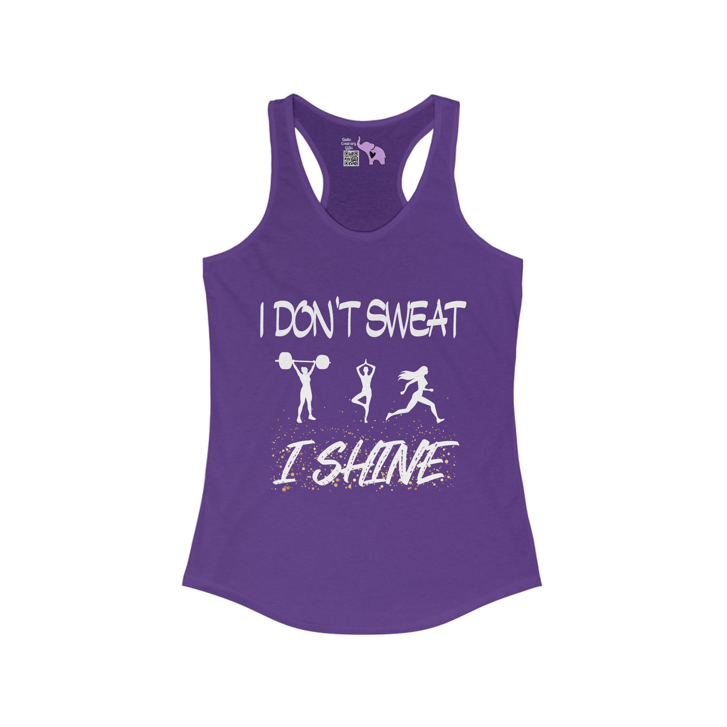 I Don't Sweat, I Shine Women's Ideal Racerback Tank