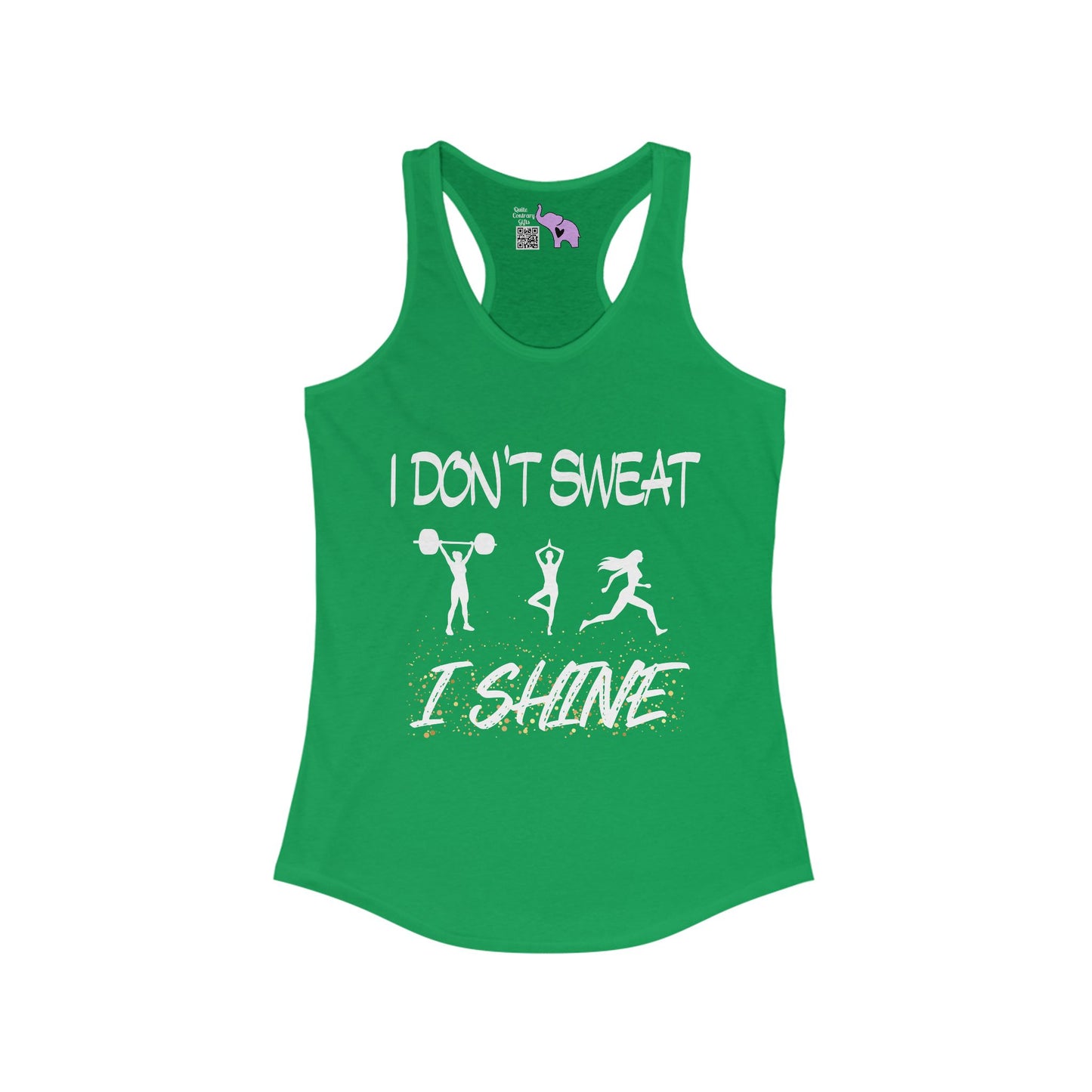 I Don't Sweat, I Shine Women's Ideal Racerback Tank