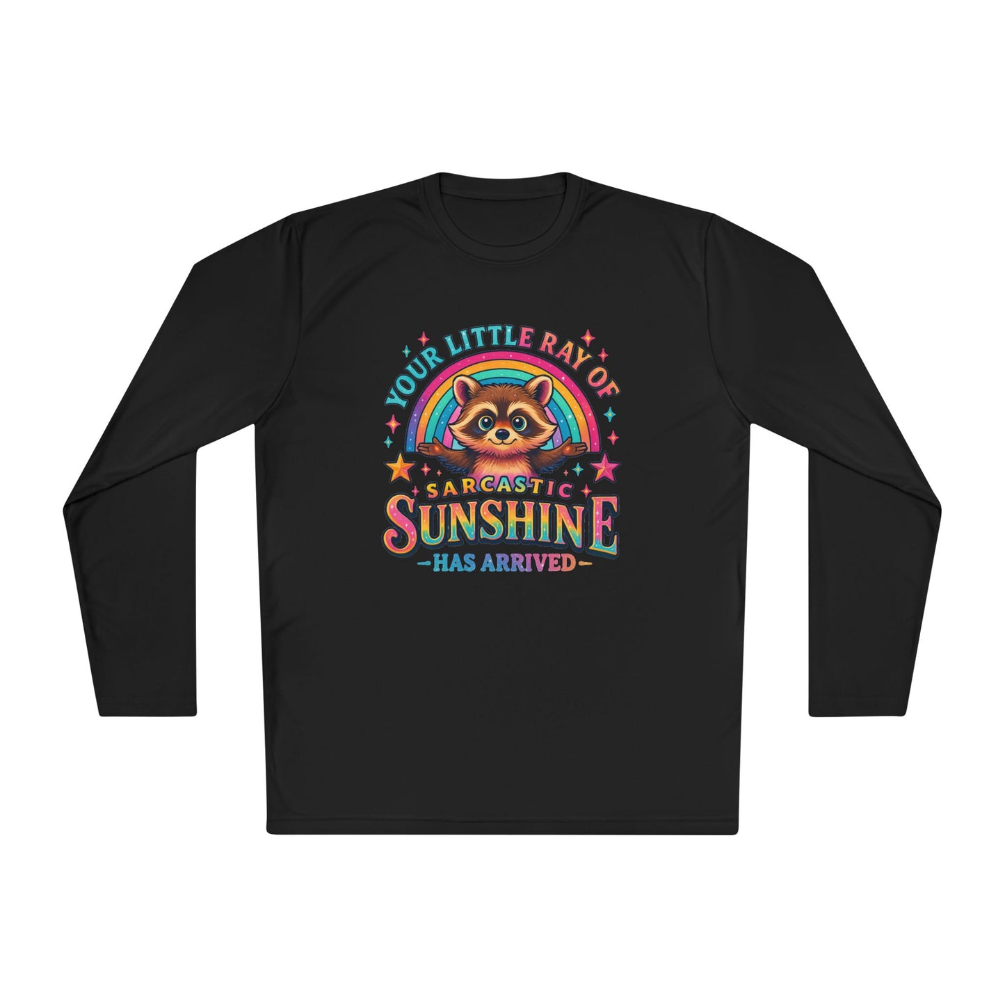 Your Little Ray of Sarcastic Sunshine Has Arrived (Racoon) Adult Long Sleeve Tee