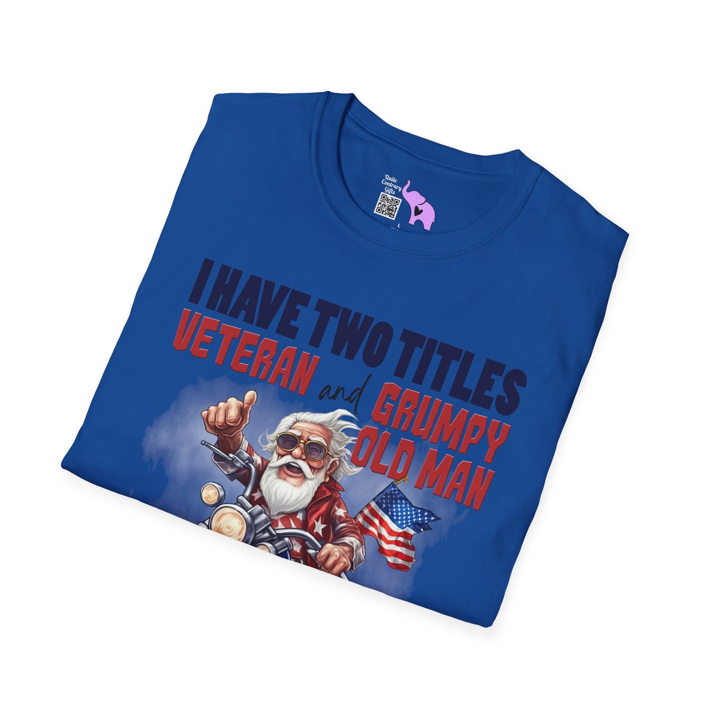 I Have 2 Titles: Veteran & Grumpy Old Man... Adult T-Shirt