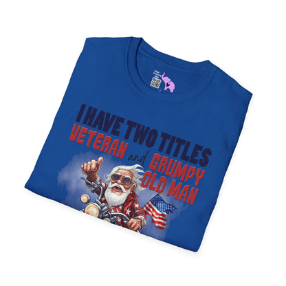 I Have 2 Titles: Veteran & Grumpy Old Man... Adult T-Shirt