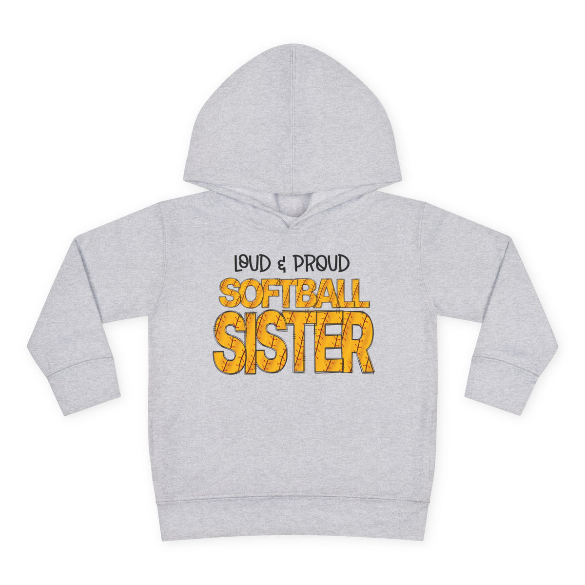 Loud & Proud Softball Sister Toddler Hoodie