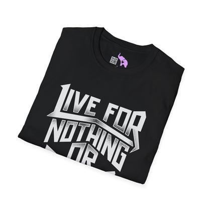 Live For Nothing Or Die For Something Adult T-shirt