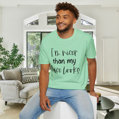 I'm Nicer Than My Face Looks Adult T-shirt
