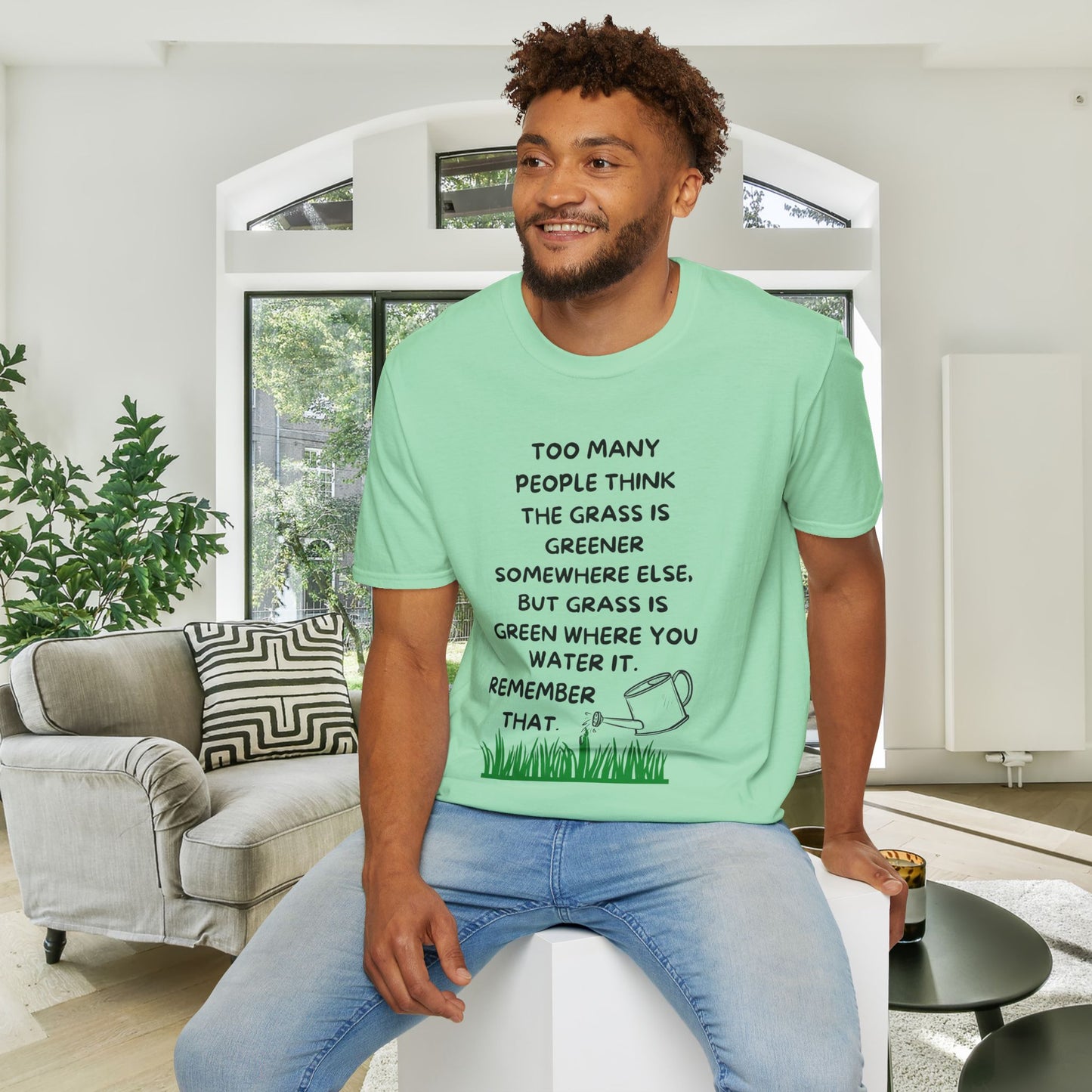 Grass is Greener Where You Water It Adult T-shirt