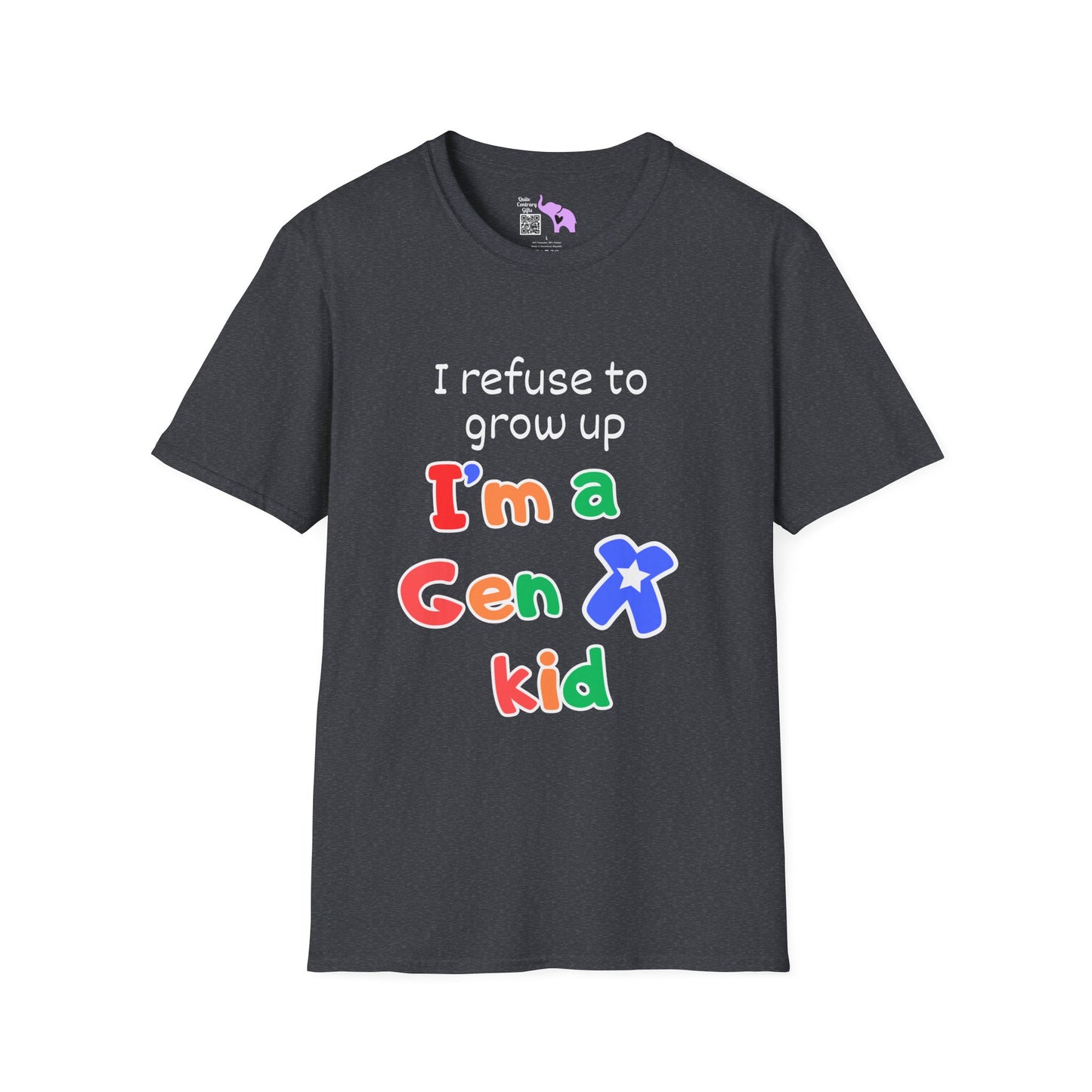 I Refuse To Grow Up I'm a GenX Kid T-shirt