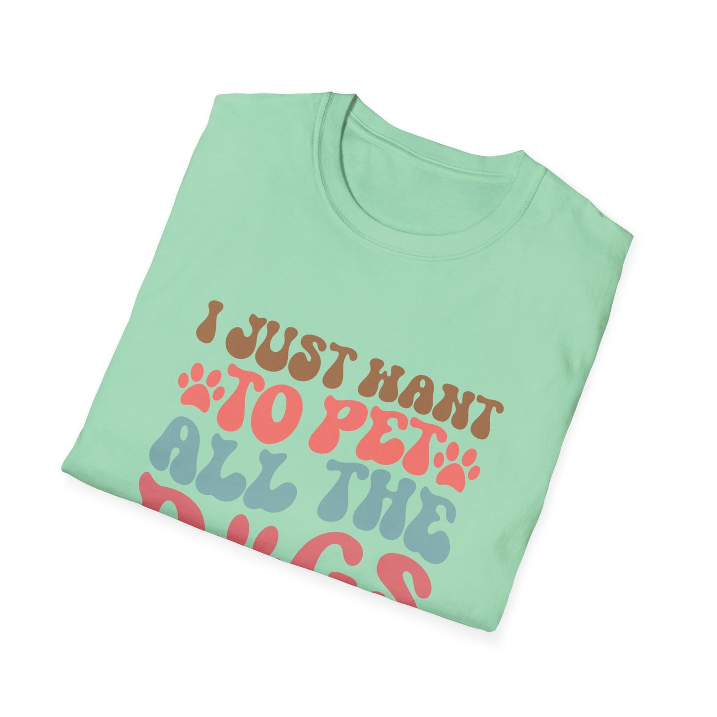 I Just Want To Pet All The Dogs Adult T-shirt