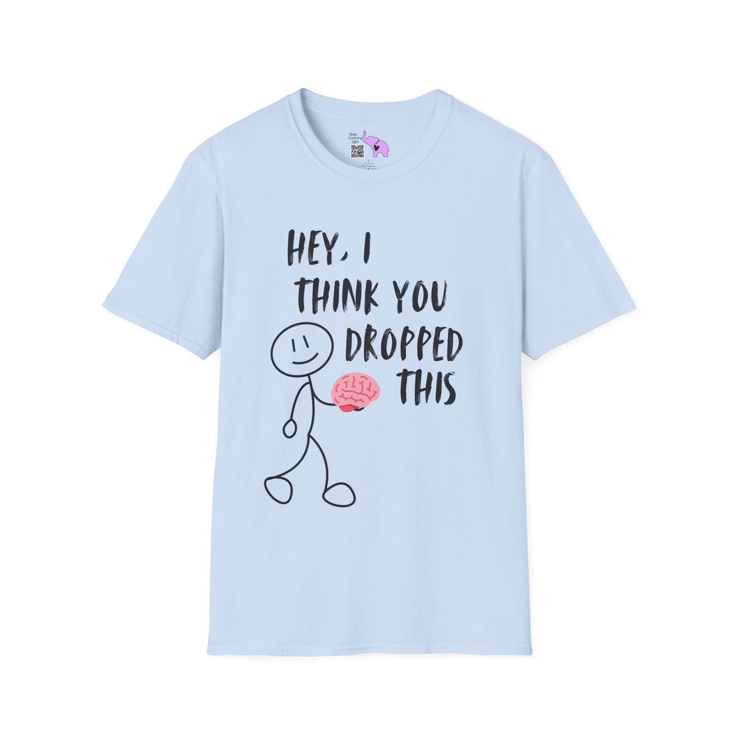 Hey I Think You Dropped This Adult T-shirt