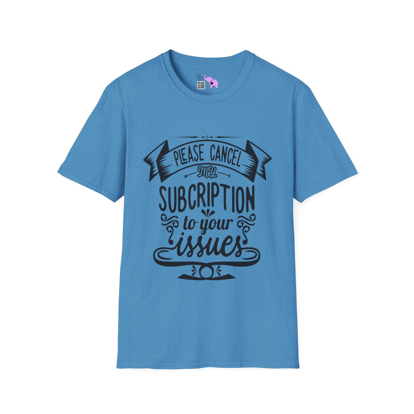 Please Cancel My Subscriptions to Your Issues Adult T-shirt