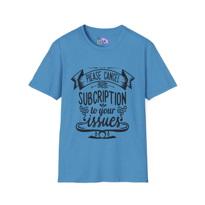 Please Cancel My Subscriptions to Your Issues Adult T-shirt