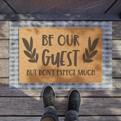 Be Our Guest But Don't Expect Much Coconut Fiber Doormat