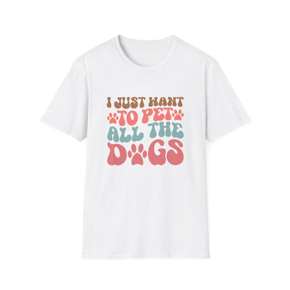 I Just Want To Pet All The Dogs Adult T-shirt