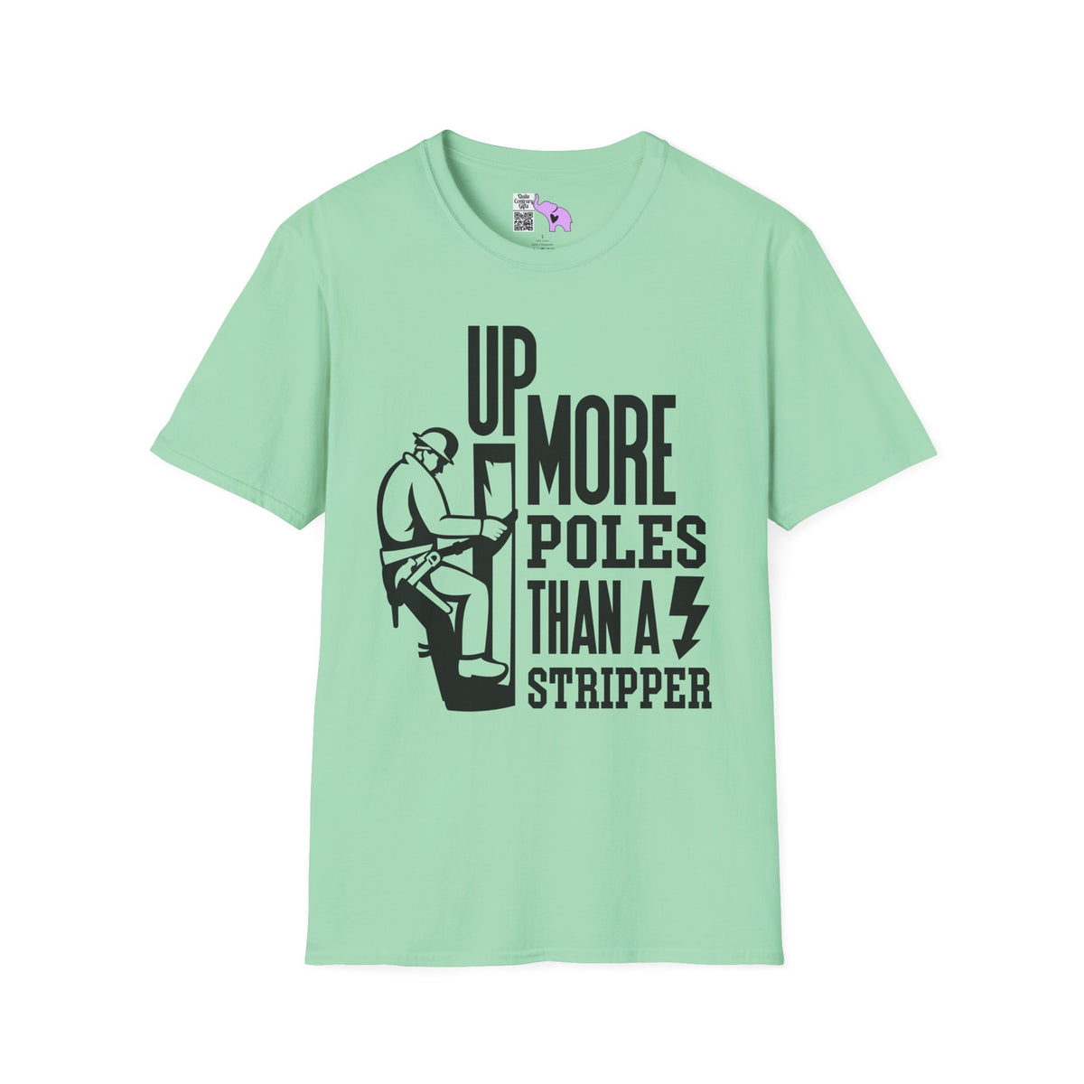 Up More Poles Than A Stripper Adult T-shirt