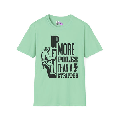 Up More Poles Than A Stripper Adult T-shirt